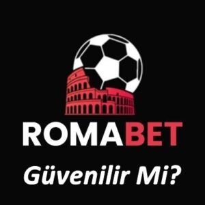 Romabet Güvenilir Mi
