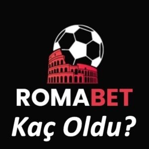 Romabet Kaç Oldu